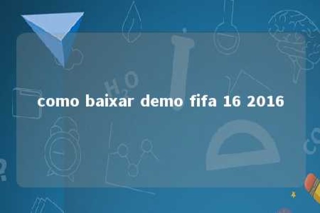 como baixar demo fifa 16 2016 