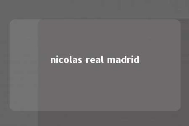 nicolas real madrid 