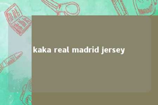 kaka real madrid jersey 