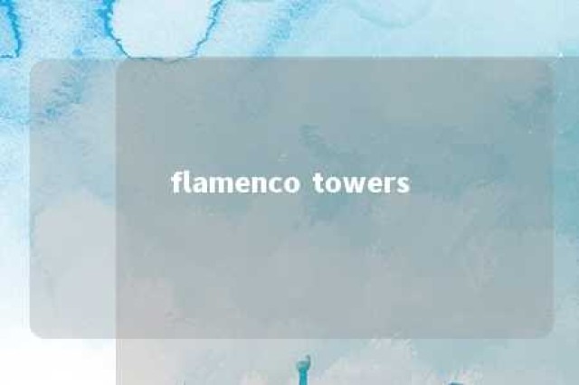 flamenco towers 