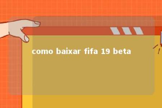 como baixar fifa 19 beta 