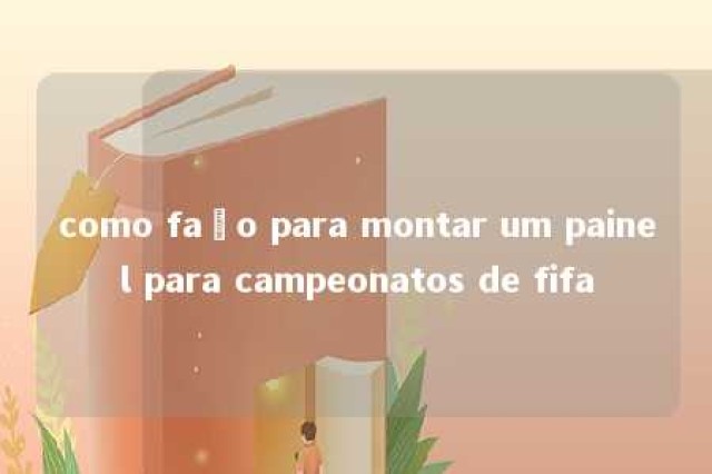 como faço para montar um painel para campeonatos de fifa 