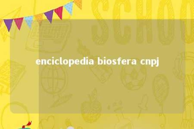 enciclopedia biosfera cnpj 