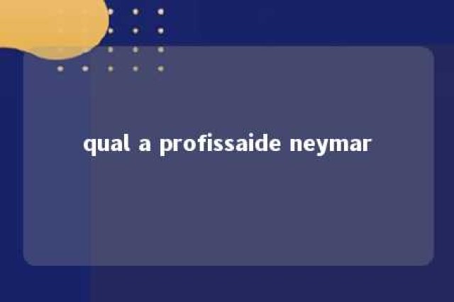 qual a profissaide neymar 