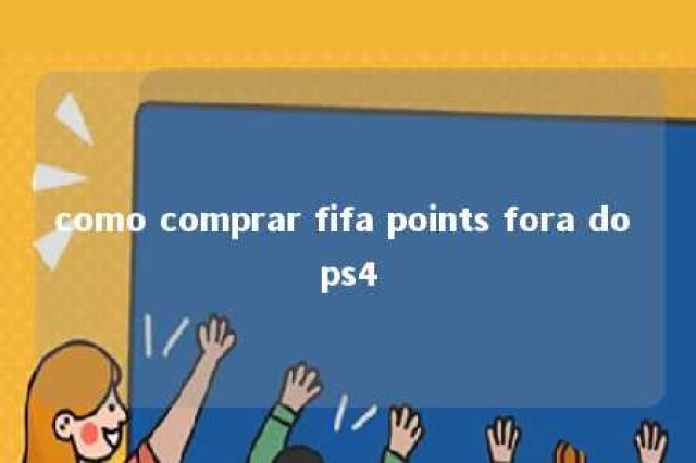 como comprar fifa points fora do ps4 