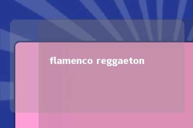 flamenco reggaeton 