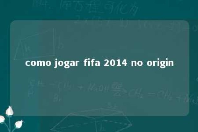 como jogar fifa 2014 no origin 