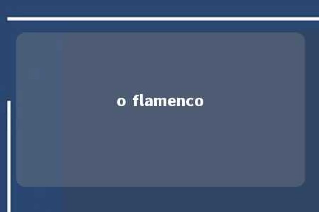 o flamenco 