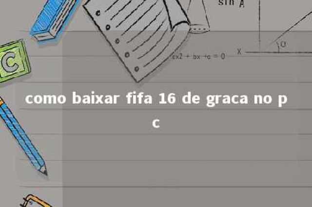 como baixar fifa 16 de graca no pc 