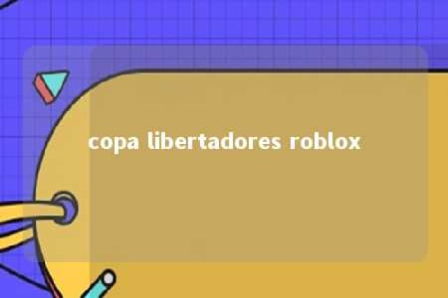 copa libertadores roblox 