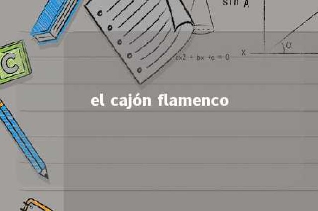 el cajón flamenco 