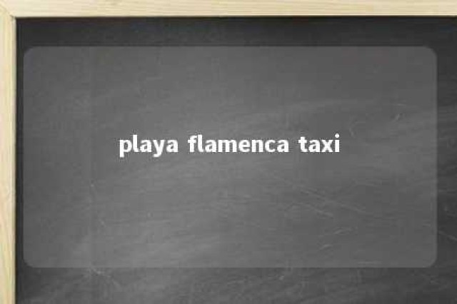 playa flamenca taxi 