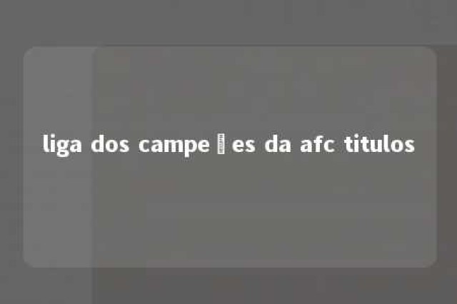 liga dos campeões da afc titulos 