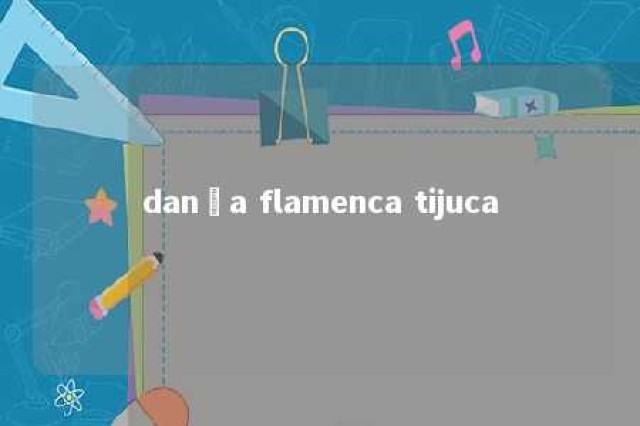 dança flamenca tijuca 