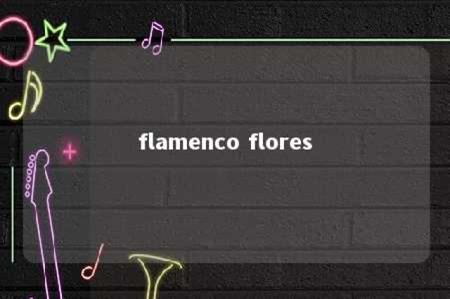 flamenco flores 