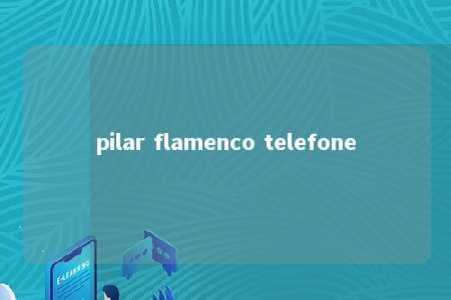 pilar flamenco telefone 