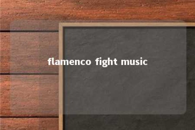 flamenco fight music 