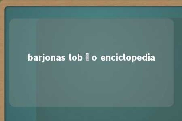 barjonas lobão enciclopedia 