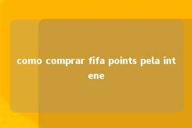 como comprar fifa points pela intene 