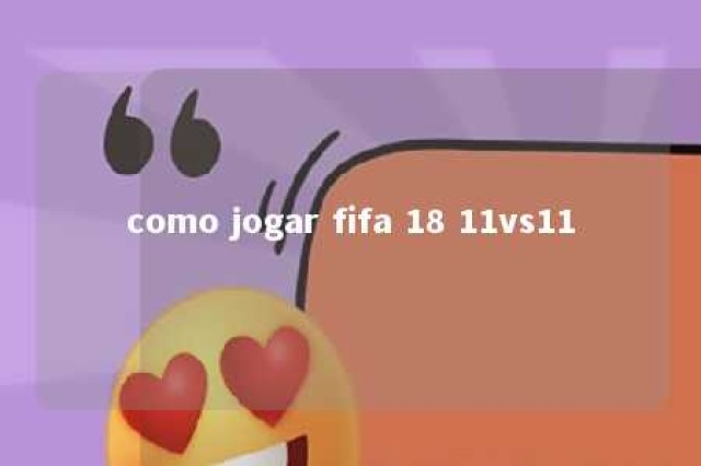 como jogar fifa 18 11vs11 