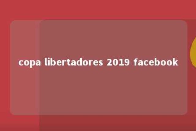 copa libertadores 2019 facebook 