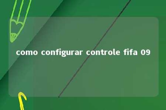 como configurar controle fifa 09 