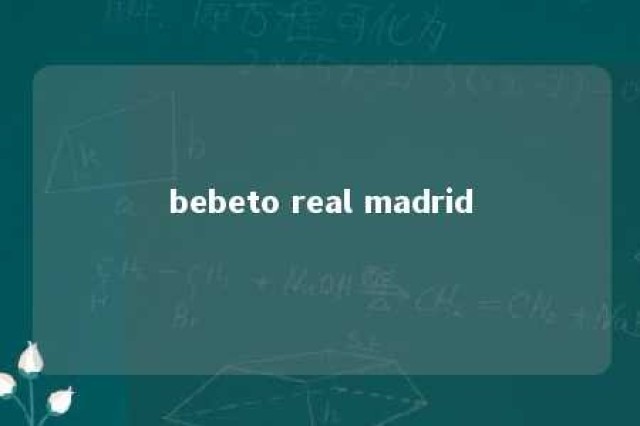 bebeto real madrid 