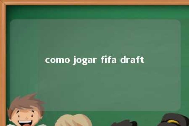 como jogar fifa draft 