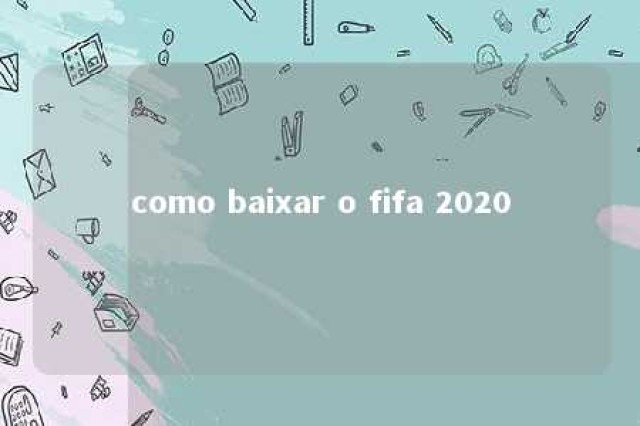 como baixar o fifa 2020 