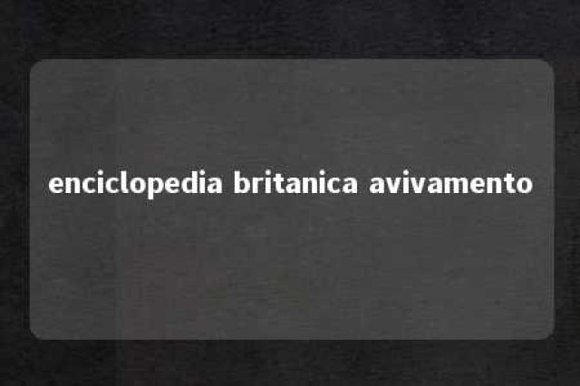 enciclopedia britanica avivamento 