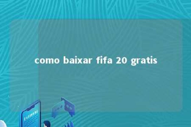 como baixar fifa 20 gratis 