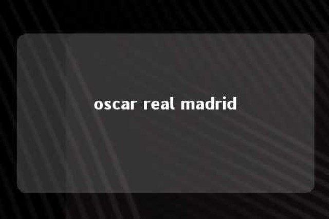 oscar real madrid 