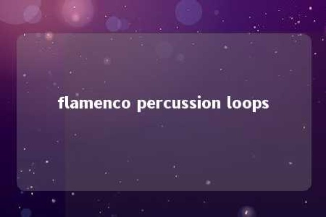 flamenco percussion loops 