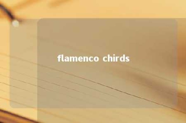 flamenco chirds 