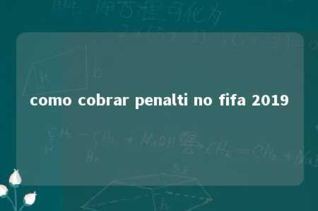 como cobrar penalti no fifa 2019 