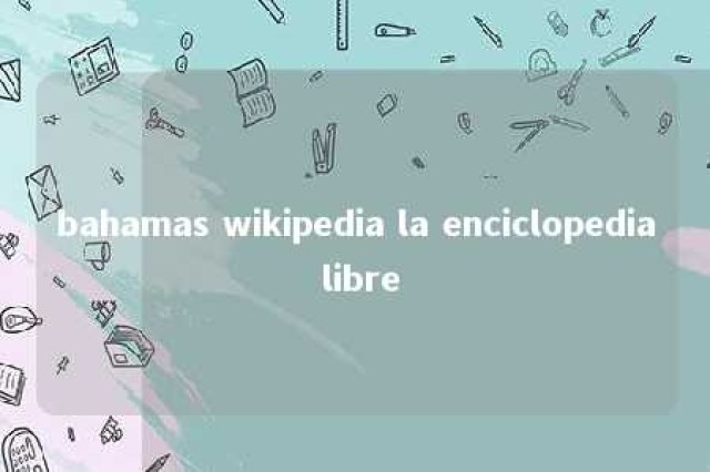 bahamas wikipedia la enciclopedia libre 