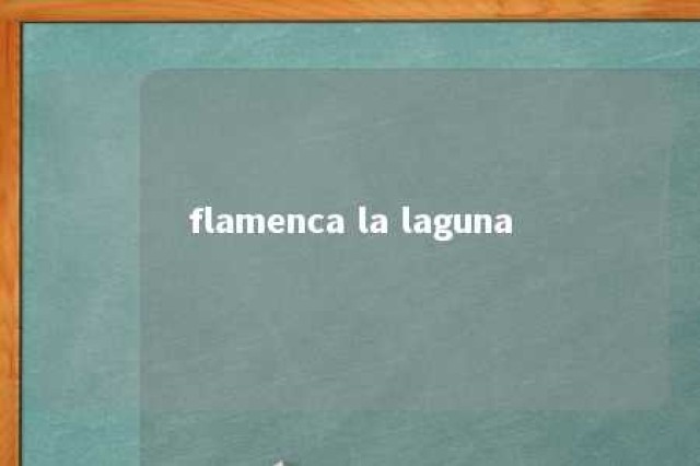 flamenca la laguna 