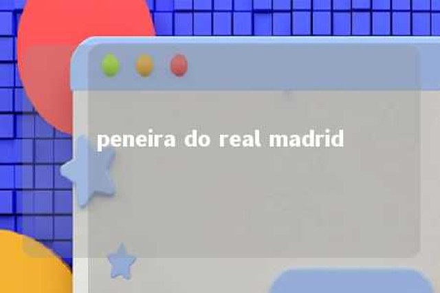 peneira do real madrid 