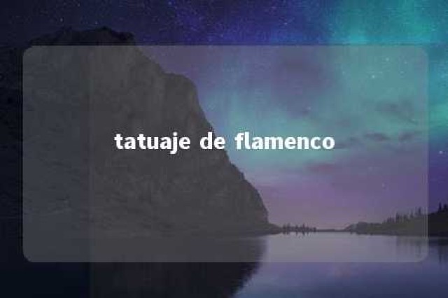 tatuaje de flamenco 