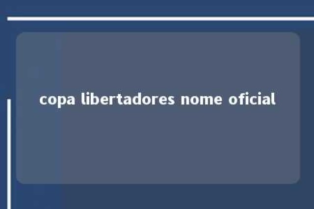 copa libertadores nome oficial 