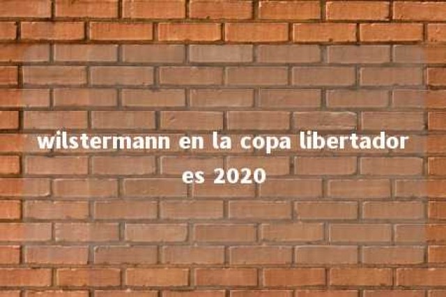 wilstermann en la copa libertadores 2020 