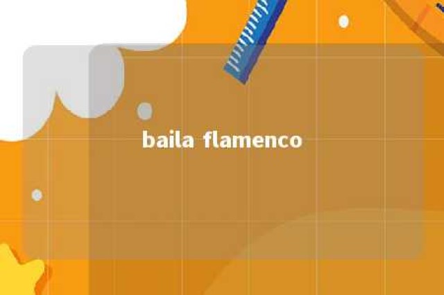 baila flamenco 