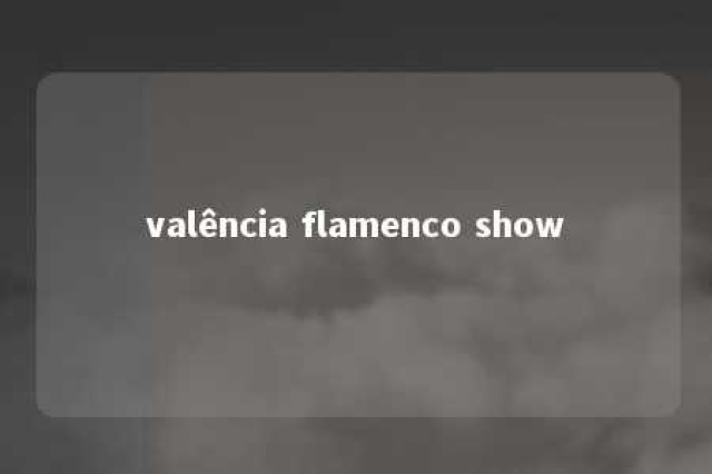 valência flamenco show 