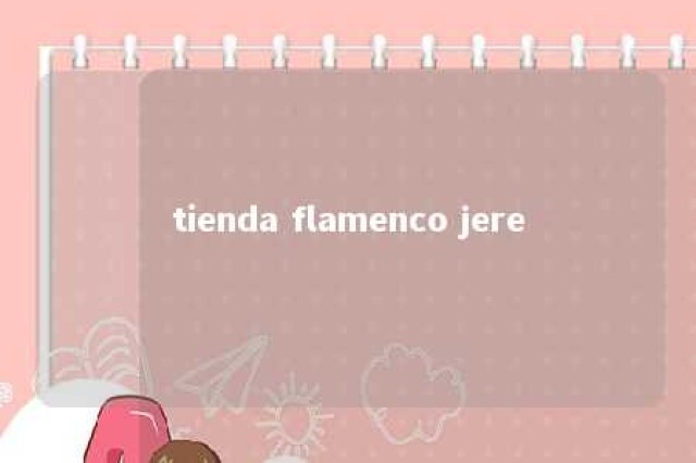 tienda flamenco jere 