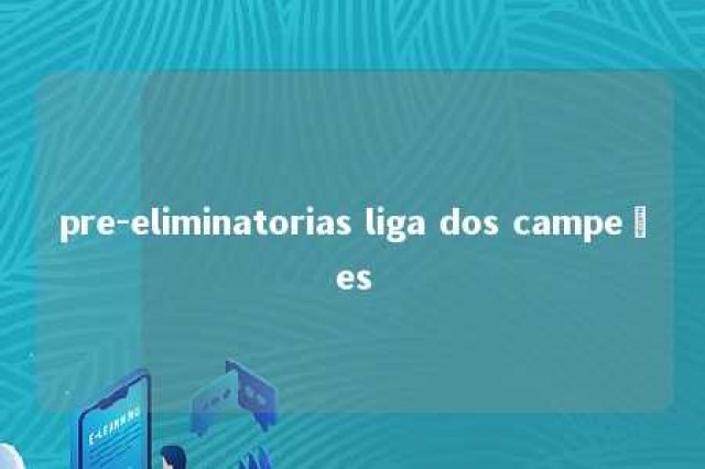 pre-eliminatorias liga dos campeões 