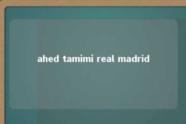 ahed tamimi real madrid 