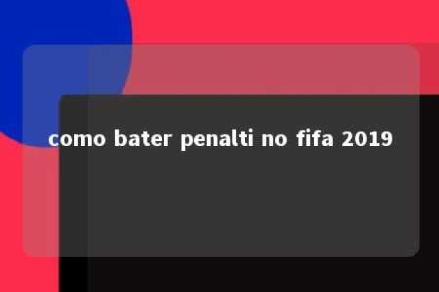 como bater penalti no fifa 2019 