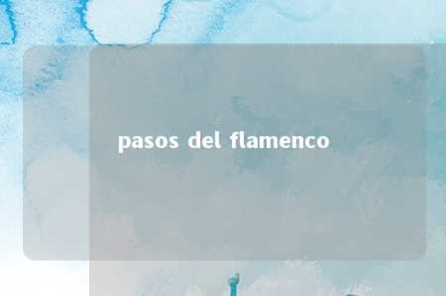 pasos del flamenco 