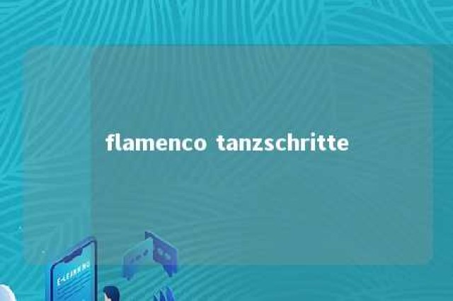 flamenco tanzschritte 