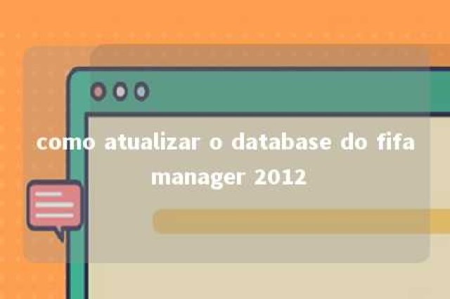 como atualizar o database do fifa manager 2012 